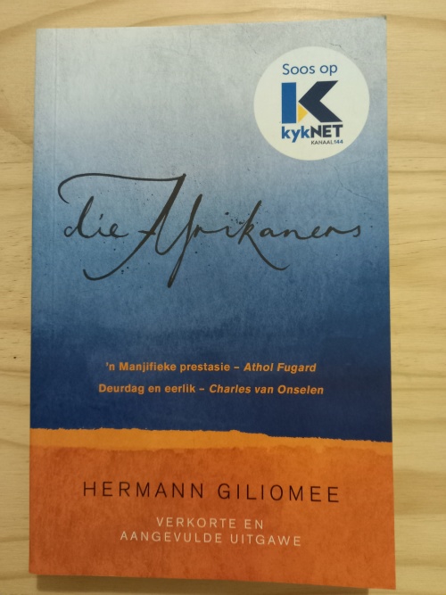 Die Afrikaners (Verkorte en Aangevulde Uitgawe) deur Hermann Giliomee (2018)