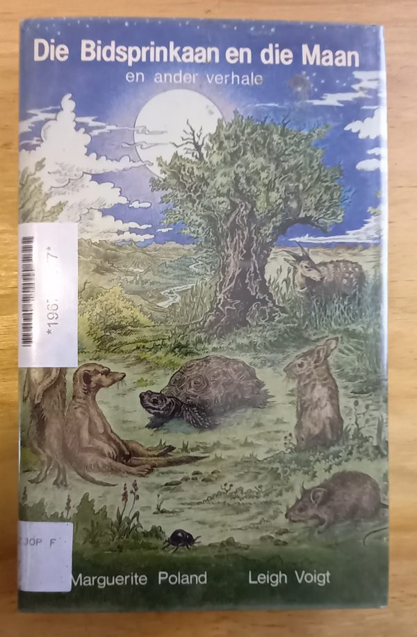 Die_Bidsprinkaan_en_die_Maan_en_ander_verhale_-_Marguerite_Poland_(1ste_uitgawe_1980)_1 Die Bidsprinkaan en die Maan en ander verhale - Marguerite Poland (1ste uitgawe 1980)