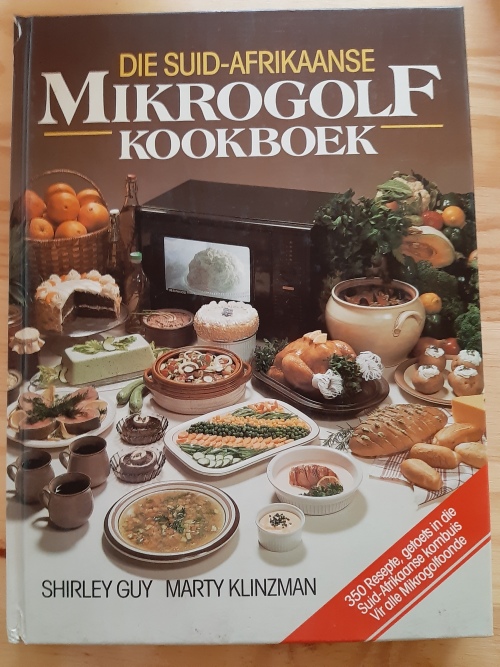 Die Suid-Afrikaanse Mikrogolf Kookboek deur Shirley Guy Marty Klinzman