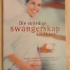 Die Volledige Swangerskap Kookboek deur Fiona Wilcock
