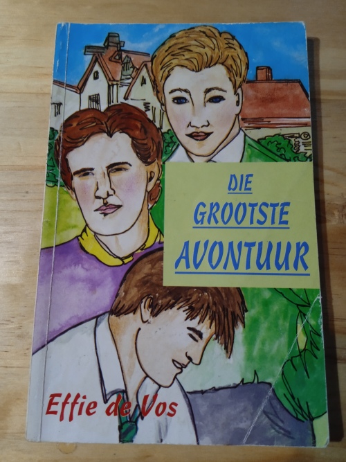Die grootste avontuur - Effie de Vos