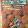 Die volkleurgids tot huisplante. `n Praktiese gids vir pragtige plante in u huis (`85)