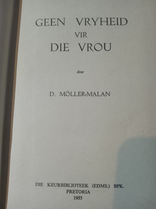 Geen_vryheid_vir_die_vrou_-_D_Moller-Malan_(1955)_3 Geen vryheid vir die vrou - D Moller-Malan (1955)