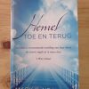 Hemel toe en terug, `n ware verhaal - Mary C Neal, MD 2013