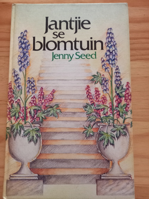 Jantjie_se_blomtuin_deur_Jenny_Seed_(Daan_Retief_Uitgewers_1984)_1 Jantjie se blomtuin deur Jenny Seed (Daan Retief Uitgewers 1984)