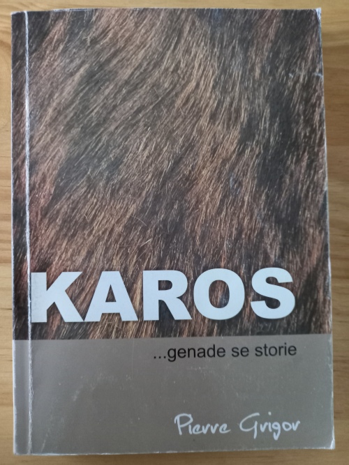 Karos, genade se storie - Pierre Grigor (2011)