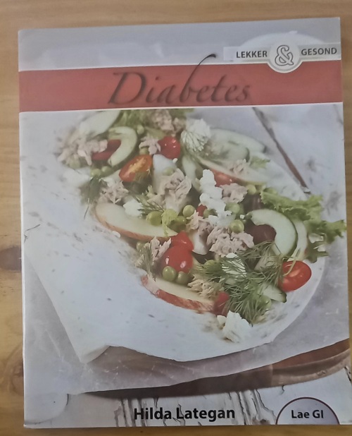 Lekker & gesond Diabetes - Hilda Lategan 2014