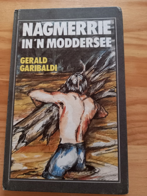 Nagmerrie_in_`n_moddersee_deur_Gerald_Garibaldi_(Daan_Retief_Uitgewers_(1983)_1 Nagmerrie in `n moddersee deur Gerald Garibaldi (Daan Retief Uitgewers (1983)