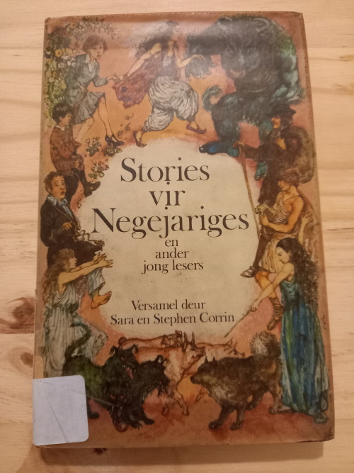 Stories vir Negejariges_1 Stories vir Negejariges en ander jong lesers Versamel deur Sara/Stephen Corrin (1ste uitgawe 1982)