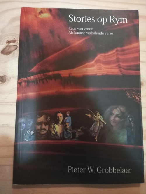 Stories op Rym - Keur van vroeë verhalende verse - Pieter W Grobbelaar (2000)