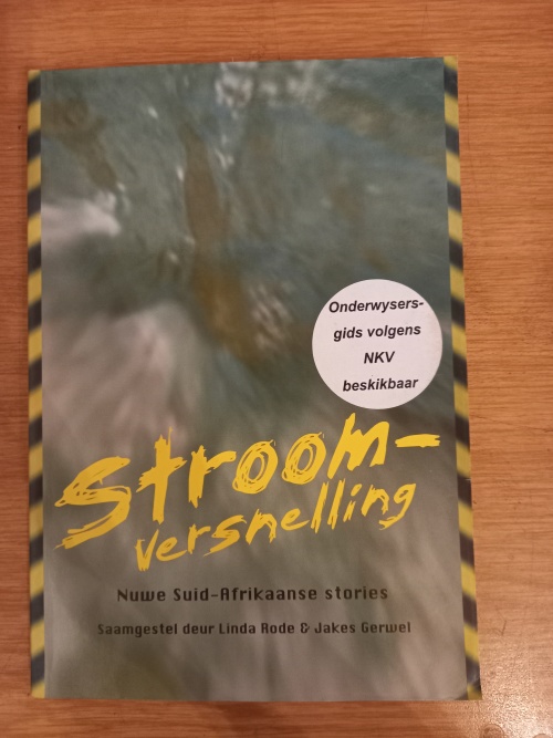 Stroomversnelling_1 Stroomversnelling (Nuwe SA stories) saamgestel Linda Rode/Jakes Gerwel 2001