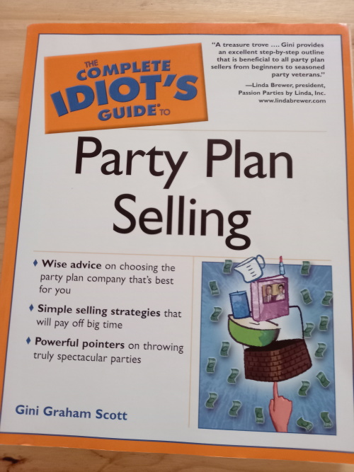 The Complete Idiot`s Guide: To Party Plan Selling.