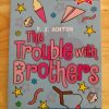 The trouble with Brothers by P J Denton (2007)