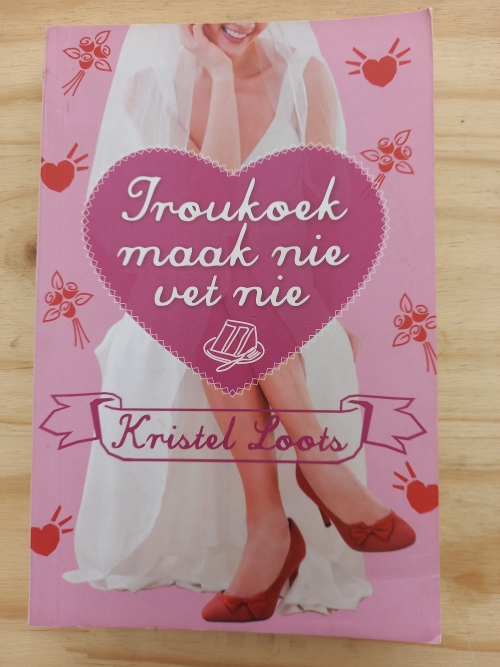 Troukoek_maak_nie_vet_nie_-_Christelle_Loots_(2011)_1 Troukoek maak nie vet nie - Christelle Loots (2011)