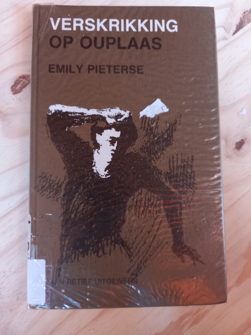 Verskrikking_op_Ouplaas_deur_Emily_Pierterse_(Daan_Retief_Uitgewers_1982)_1 Verskrikking op Ouplaas deur Emily Pieterse (Daan Retief Uitgewers 1982)
