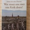 Wat moet ons met ons Kerk doen? deur Jurie van den Heever (2017)