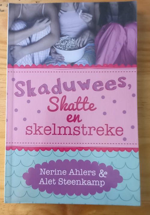 Skaduwees, skatte en skelmstreke - Nerine Ahlers & Alet Steenkamp (2014)