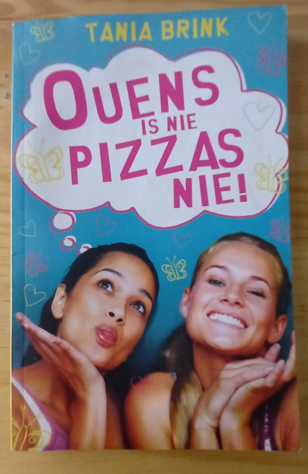 Ouens is nie pizzas nie! - Tania Brink (2014)