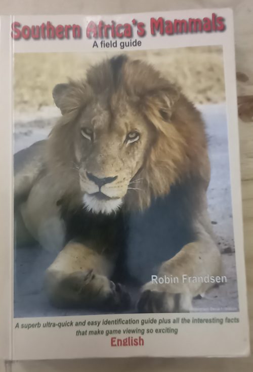 Southern Africa's mammals a field guide - Robin Frandsen (2013)