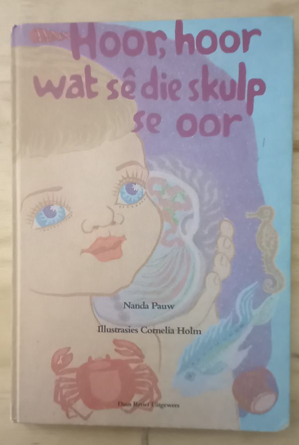 Hoor, hoor wat se die skulp se oor - Nanda Pauw (1988) Hoor, hoor wat se die skulp se oor - Nanda Pauw (1988)