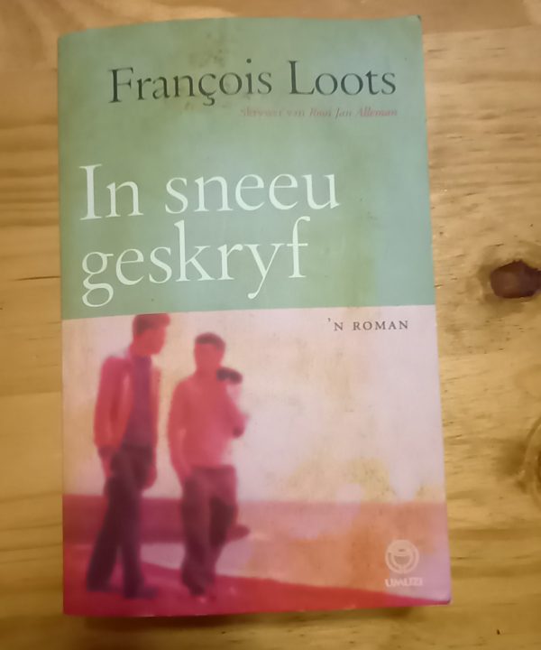 In sneeu geskryf - Francois Loots (2013) In sneeu geskryf - Francois Loots (2013)